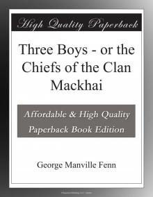 Three Boys; Or, The Chiefs of the Clan Mackhai