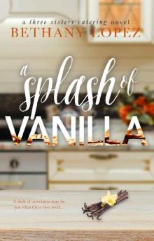 A Splash of Vanilla (Three Sisters Catering Book 3) Read online