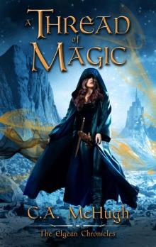 A Thread of Magic (The Elgean Chronicles Book 0) Read online