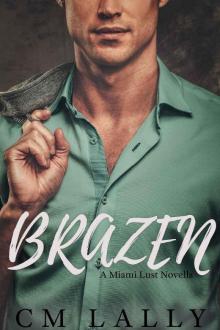 Brazen (A Miami Lust Novella Book 1) Read online