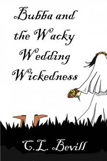 Bubba and the Wacky Wedding Wickedness (The Bubba Mysteries Book 7) Read online