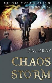 Chaos Storm (The Flight of the Griffin Book 2) Read online
