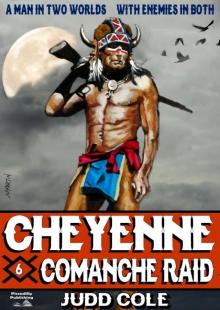 Comanche Raid (A Cheyenne Western--Book Six) Read online