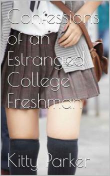 Confessions of an Estranged College Freshman Read online
