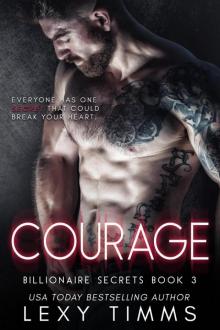 Courage (Billionaire Secrets Series, #3) Read online