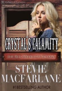 Crystal's Calamity (The Red Petticoat Saloon) Read online