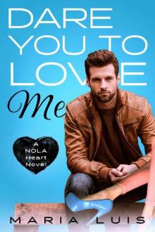 Dare You To Love Me (A NOLA Heart Novel Book 3) Read online