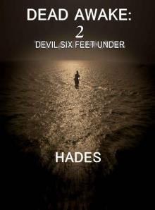 Dead Awake: Devil Six Feet Under (The Dead Walking Book 2) Read online