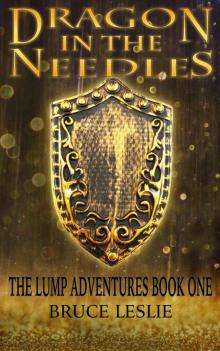 Dragon In The Needles: The Lump Adventures Book One Read online