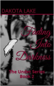 Fading Into Darkness: The Under Series Book 2 Read online