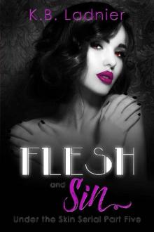 Flesh and Sin: Under the Skin Serial Part Five Read online