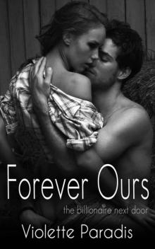 Forever Ours (The Billionaire Next Door Book 8) Read online