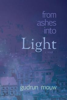 From Ashes Into Light: A Novel Read online