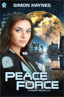 Harriet Walsh 01: Peace Force Read online
