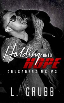 Holding Onto Hope (Crusaders MC Book 3) Read online