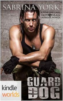 Hot SEALs: Guard Dog (Kindle Worlds) (Stone Hard SEALs Book 3) Read online
