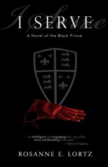 I Serve: A Novel of the Black Prince