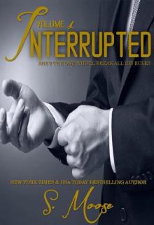 Interrupted Vol 1