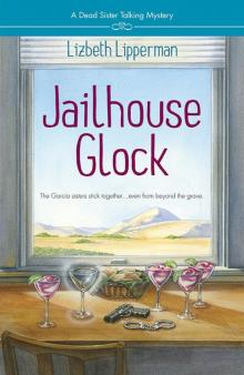 Jailhouse Glock (A Dead Sister Talking Mystery) Read online