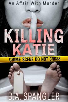 Killing Katie (An Affair With Murder) (Volume 1)