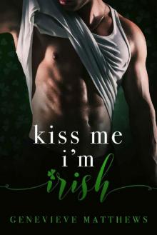 Kiss Me I'm Irish: A St. Patrick's Day Novella Read online