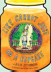 Like Carrot Juice on a Cupcake Read online