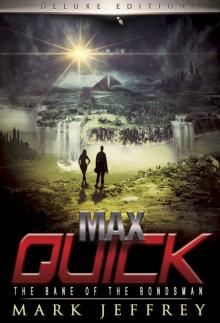 Max Quick: The Bane of the Bondsman (Max Quick Series Book 3) Read online