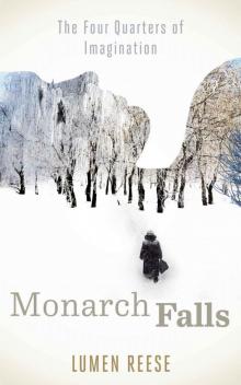 Monarch Falls (The Four Quarters of Imagination Book 1) Read online