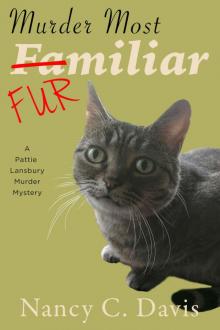 Murder Most Familiar (A Pattie Lansbury Cat Cozy Mystery Series Book 4) Read online