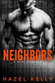 Neighbors: A Dark Romance (Soulmates Series Book 7) Read online