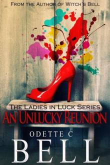 Odette C. Bell - Ladies in Luck - An Unlucky Reunion Read online
