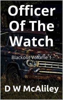 Officer Of The Watch: Blackout Volume 1 Read online