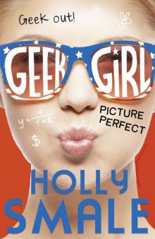 Picture Perfect (Geek Girl, Book 3) Read online