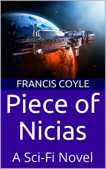 Piece of Nicias: A Sci-Fi Novel