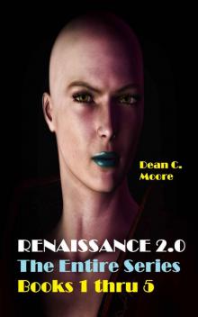 Renaissance 2.0: The Entire Series (books 1 thru 5)