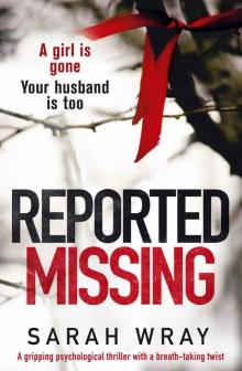 Reported Missing: A gripping psychological thriller with a breath-taking twist Read online