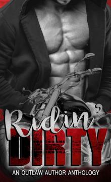 Ridin' Dirty: An Outlaw Author Anthology (OAMC Book 1) Read online