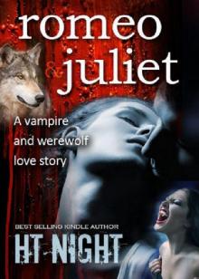 Romeo and Juliet: A Vampire and Werewolf Love Story Read online