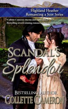 Scandal's Splendor (Highland Heather Romancing a Scot Book 4) Read online