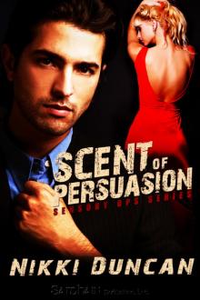 Scent of Persuasion: Sensory Ops, Book 2 Read online