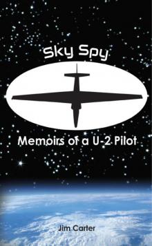 Sky Spy, Memoirs of a U-2 Pilot Read online