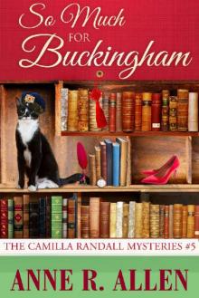 So Much For Buckingham: The Camilla Randall Mysteries #5 Read online