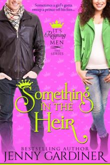 Something in the Heir (It's Reigning Men, #1) Read online