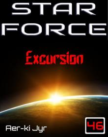 Star Force: Excursion (SF46) Read online