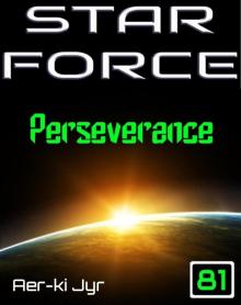 Star Force Perseverance (SF81) (Star Force Origin Series) Read online