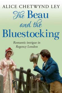 The Beau and the Bluestocking: Romantic intrigue in Regency London Read online