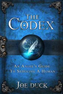 The Codex: An Angel's Guide To Seducing A Human