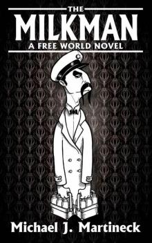 The Milkman: A Freeworld Novel