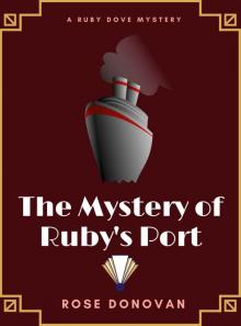The Mystery of Ruby's Port (The Ruby Dove Mystery Series Book 2)