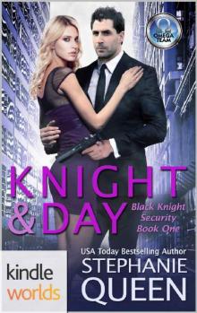 The Omega Team: Knight & Day (Kindle Worlds Novella) (Black Knight Security Book 1) Read online